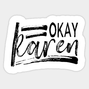 OK Karen - The Hilarious Meme Design Sticker